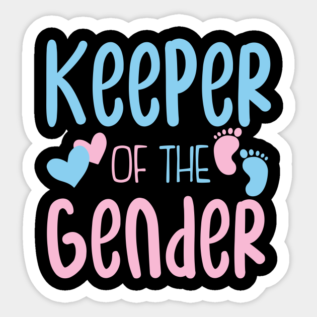 Keeper Of The Gender Pregnancy Gender Reveal Keeper Of The Gender Sticker Teepublic 